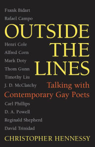 Title: Outside the Lines: Talking with Contemporary Gay Poets, Author: Christopher Matthew Hennessy