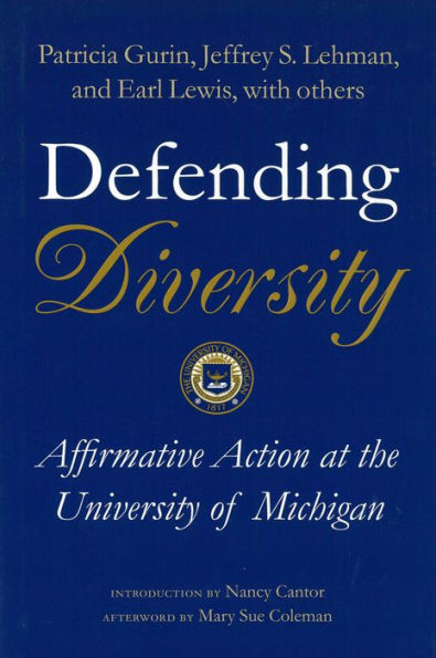 Defending Diversity: Affirmative Action at the University of Michigan