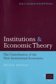 Title: Institutions and Economic Theory: The Contribution of the New Institutional Economics, Author: Eirik G. Furubotn