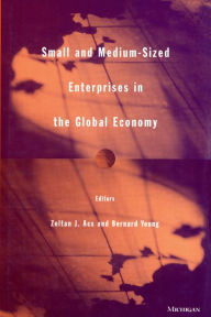 Title: Small and Medium-Sized Enterprises in the Global Economy, Author: Zoltan J. Acs