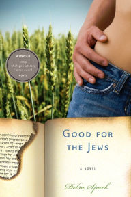 Title: Good for the Jews, Author: Debra Spark