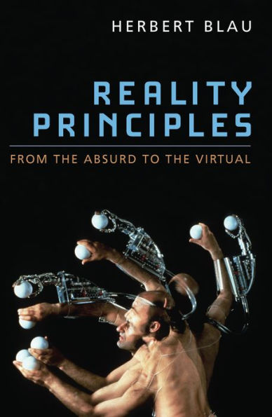 Reality Principles: From the Absurd to the Virtual