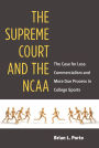 The Supreme Court and the NCAA: The Case for Less Commercialism and More Due Process in College Sports