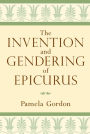 The Invention and Gendering of Epicurus