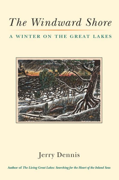 The Windward Shore: A Winter on the Great Lakes