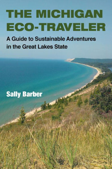 The Michigan Eco-Traveler: A Guide to Sustainable Adventures in the Great Lakes State