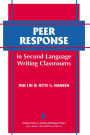 Peer Response in Second Language Writing Classrooms