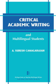 Title: Critical Academic Writing and Multilingual Students, Author: A.  Suresh Canagarajah