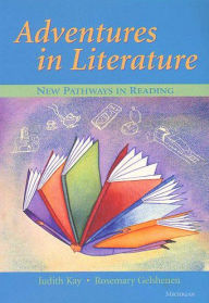 Title: Adventures in Literature: New Pathways in Reading, Author: Judith Kay