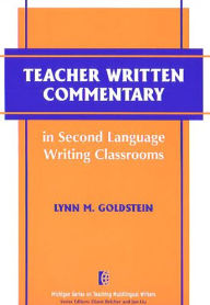 Title: Teacher Written Commentary in Second Language Writing Classrooms, Author: Lynn M. Goldstein