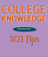 Title: College Knowledge: 101 Tips, Author: David Schoem