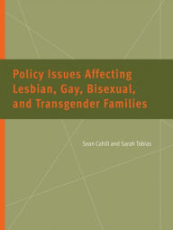 Title: Policy Issues Affecting Lesbian, Gay, Bisexual, and Transgender Families, Author: Sean Cahill