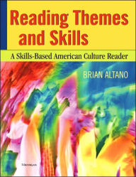 Title: Reading Themes and Skills: A Skills-Based American Culture Reader, Author: Brian Altano