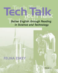 Title: Tech Talk: Better English through Reading in Science and Technology, Author: Felixa Eskey