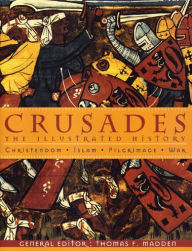 Title: Crusades: The Illustrated History, Author: Thomas Madden