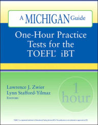 Title: One-Hour Practice Tests for the TOEFL(R) iBT: A Michigan Guide, Author: Lawrence Zwier
