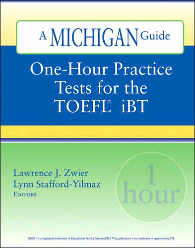 One-Hour Practice Tests for the TOEFL(R) iBT: A Michigan Guide