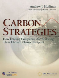 Title: Carbon Strategies: How Leading Companies Are Reducing Their Climate Change Footprint, Author: Andrew J. Hoffman