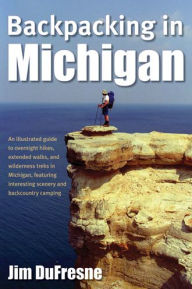 Title: Backpacking in Michigan, Author: Jim DuFresne
