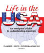 Life in the USA: An Immigrant's Guide to Understanding Americans