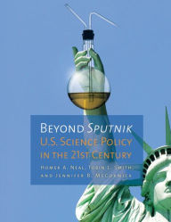 Title: Beyond Sputnik: U.S. Science Policy in the Twenty-First Century, Author: Homer Alfred Neal
