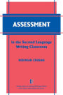 Assessment in the Second Language Writing Classroom