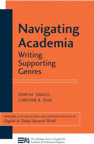 Title: Navigating Academia: Writing Supporting Genres, Author: John M. Swales