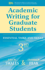 Title: Academic Writing for Graduate Students, 3rd Edition: Essential Tasks and Skills, Author: John M. Swales