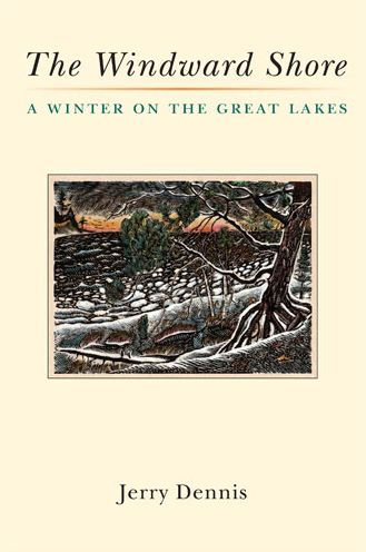 The Windward Shore: A Winter on the Great Lakes
