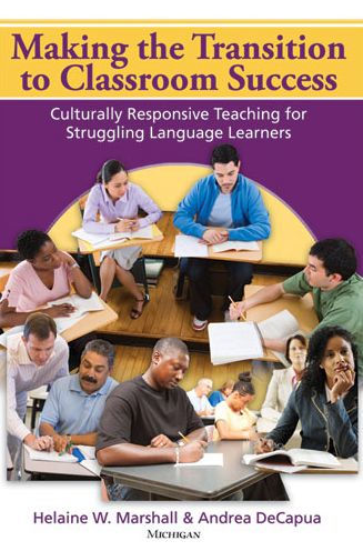 Making the Transition to Classroom Success: Culturally Responsive Teaching for Struggling Language Learners