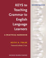 Keys to Teaching Grammar to English Language Learners, Second Ed.: A  Practical Handbook by Keith S. Folse, Paperback