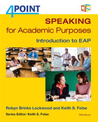 Title: 4 Point Speaking for Academic Purposes: Introduction to EAP, Author: Robyn Brinks Lockwood