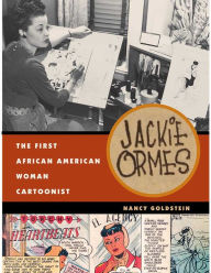 Title: Jackie Ormes: The First African American Woman Cartoonist, Author: Nancy Goldstein