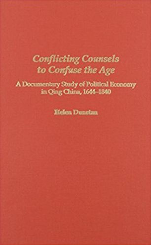 Conflicting Counsels to Confuse the Age: A Documentary Study of Political Economy in Qing China, 1644-1840