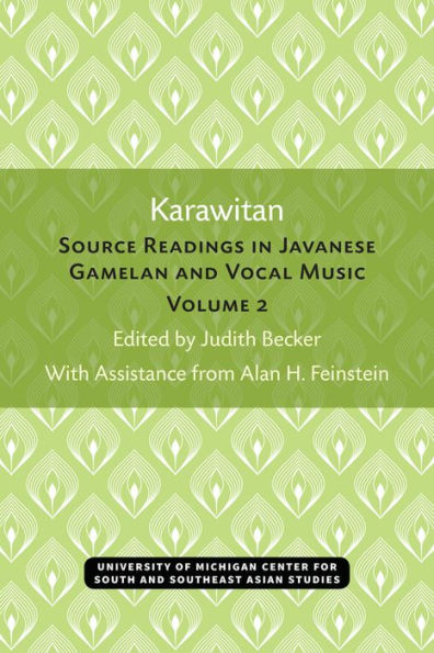 Karawitan: Source Readings in Javanese Gamelan and Vocal Music, Volume 2