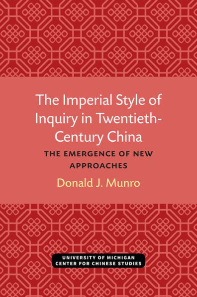 The Imperial Style of Inquiry Twentieth-Century China: Emergence New Approaches