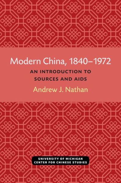 Modern China, 1840-1972: An Introduction to Sources and Research Aids