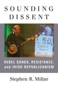 Free books for dummies series download Sounding Dissent: Rebel Songs, Resistance, and Irish Republicanism 9780472038879 by Stephen Millar English version