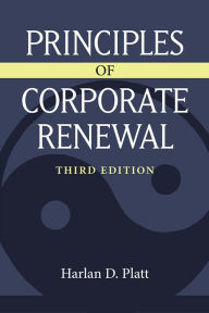 Title: Principles of Corporate Renewal, Author: Harlan D. Platt