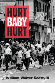 Google free ebook downloads Hurt, Baby, Hurt by William Walter Scott, III, William Walter Scott III in English MOBI RTF FB2 9780472039760