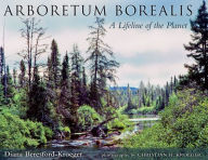 Title: Arboretum Borealis: A Lifeline of the Planet, Author: Diana Beresford-Kroeger