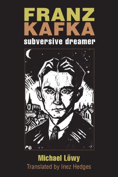 Franz Kafka: Subversive Dreamer