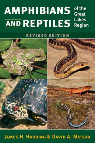 Title: Amphibians and Reptiles of the Great Lakes Region, Revised Ed., Author: James H. Harding