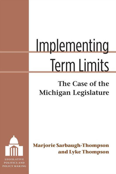 Implementing Term Limits: The Case of the Michigan Legislature