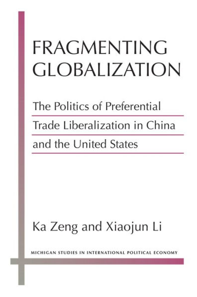 Fragmenting Globalization: the Politics of Preferential Trade Liberalization China and United States