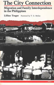 Title: The City Connection: Migration and Family Interdependence in the Philippines, Author: Lillian Trager