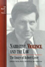 Narrative, Violence, and the Law: The Essays of Robert Cover