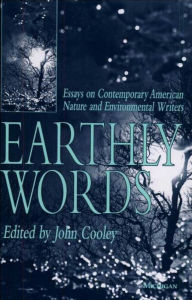 Title: Earthly Words: Essays on Contemporary American Nature and Environmental Writers, Author: John Cooley