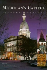 Title: Michigan's Capitol: Construction and Restoration, Author: William Seale