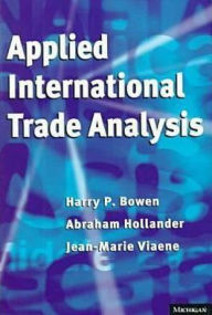 Title: Applied International Trade Analysis / Edition 1, Author: Harry P. Bowen